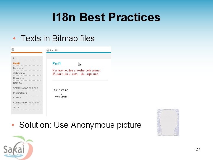 I 18 n Best Practices • Texts in Bitmap files • Solution: Use Anonymous