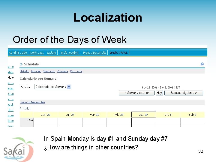 Localization Order of the Days of Week In Spain Monday is day #1 and