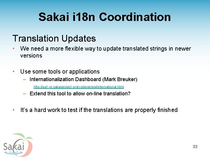 Sakai i 18 n Coordination Translation Updates • We need a more flexible way