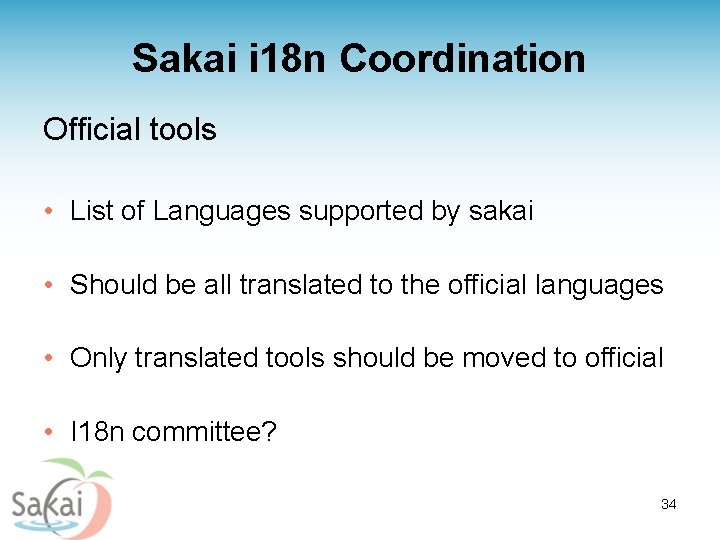 Sakai i 18 n Coordination Official tools • List of Languages supported by sakai