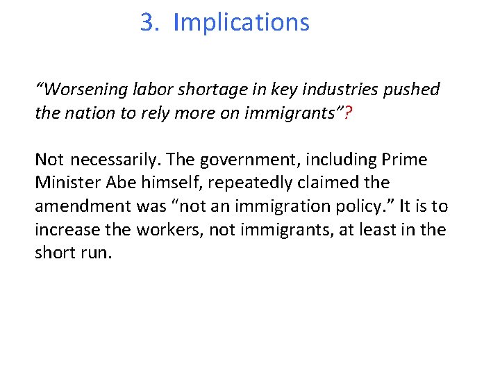 3. Implications “Worsening labor shortage in key industries pushed the nation to rely more