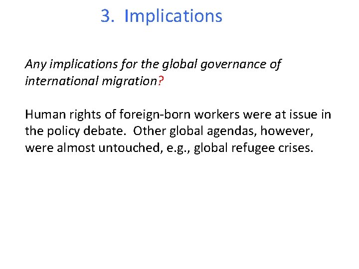 3. Implications Any implications for the global governance of international migration? Human rights of