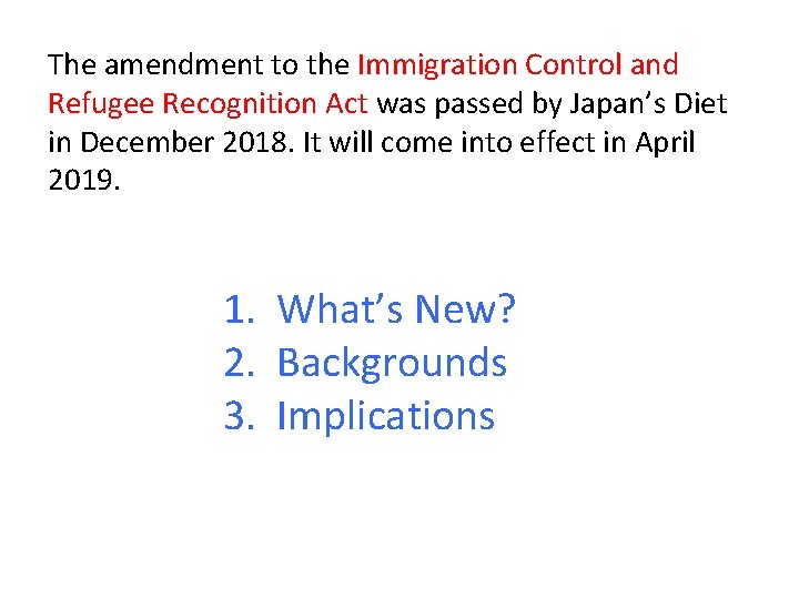 The amendment to the Immigration Control and Refugee Recognition Act was passed by Japan’s