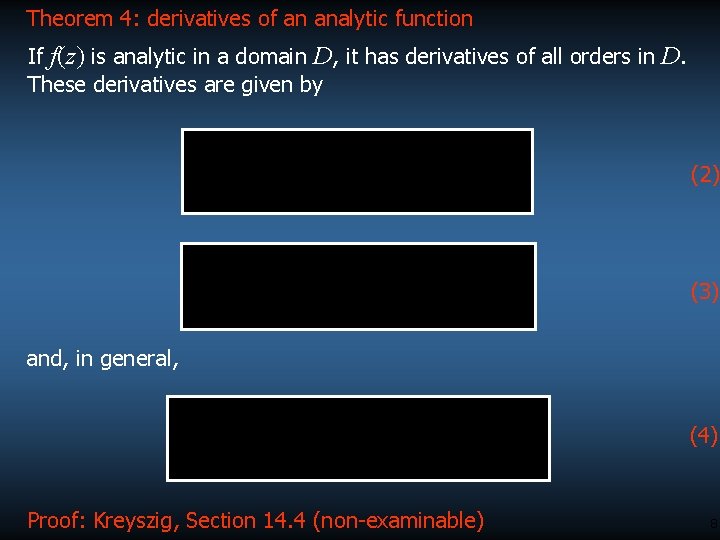 Theorem 4: derivatives of an analytic function If f(z) is analytic in a domain Theorem 4: derivatives of an analytic function If f(z) is analytic in a domain