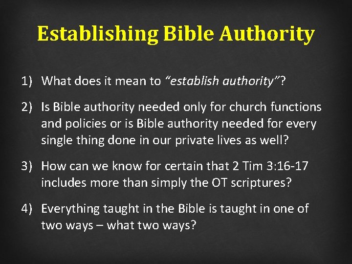 Establishing Bible Authority 1) What does it mean to “establish authority”? 2) Is Bible