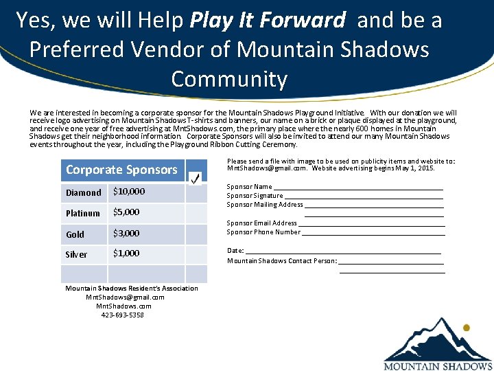 Yes, we will Help Play It Forward and be a Preferred Vendor of Mountain