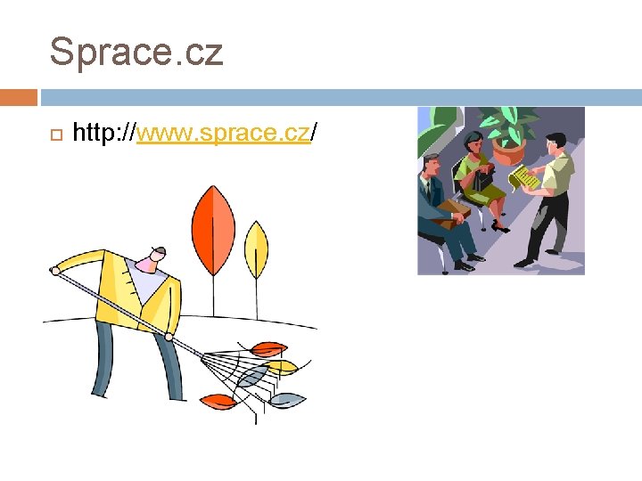 Sprace. cz http: //www. sprace. cz/ 