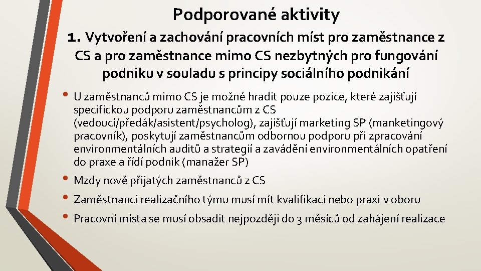 Podporované aktivity 1. Vytvoření a zachování pracovních míst pro zaměstnance z CS a pro