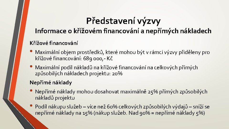 Představení výzvy Informace o křížovém financování a nepřímých nákladech Křížové financování • Maximální objem