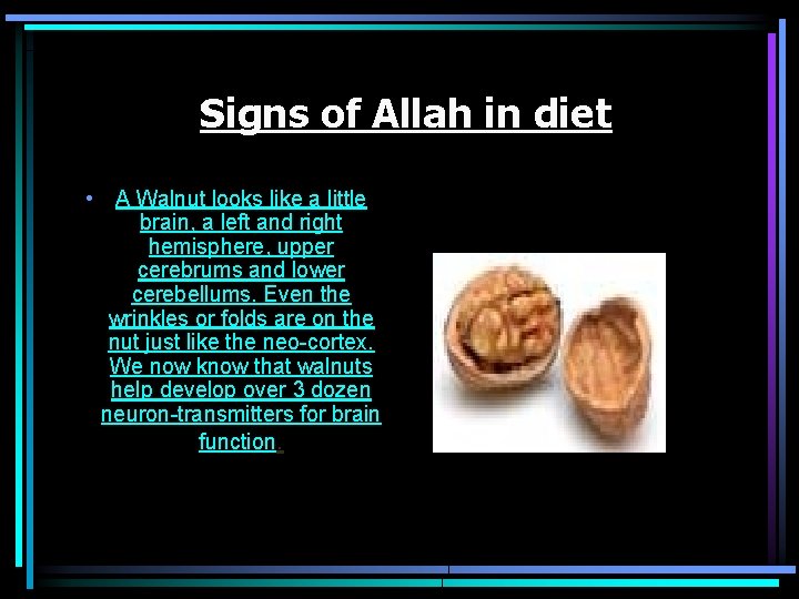 Signs of Allah in diet • A Walnut looks like a little brain, a