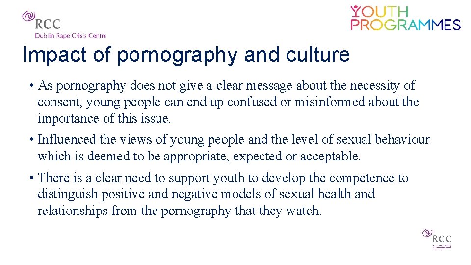 Impact of pornography and culture • As pornography does not give a clear message