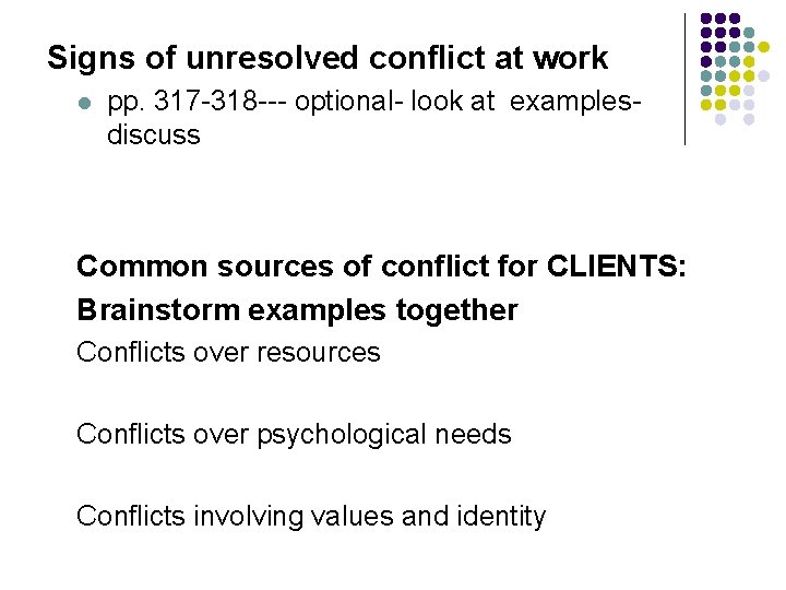 Signs of unresolved conflict at work l pp. 317 -318 --- optional- look at