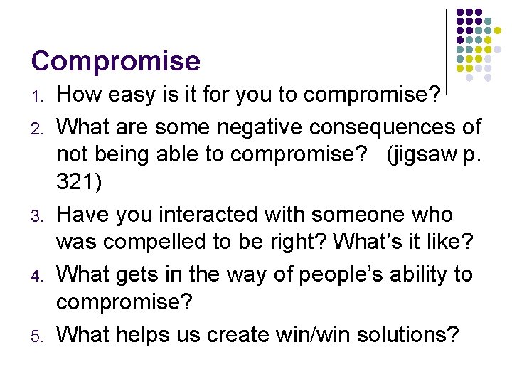 Compromise 1. 2. 3. 4. 5. How easy is it for you to compromise?