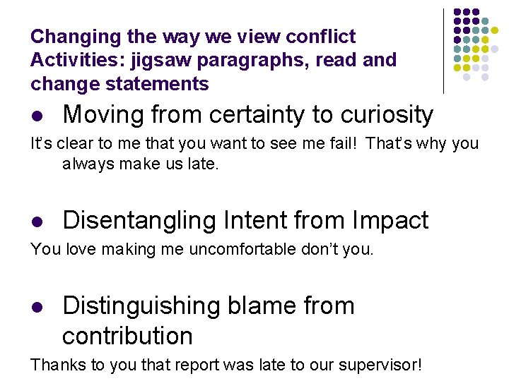 Changing the way we view conflict Activities: jigsaw paragraphs, read and change statements l