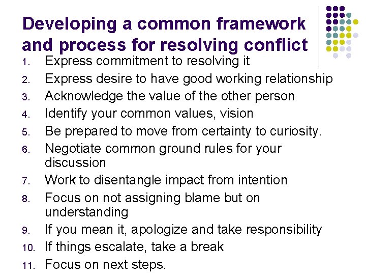 Developing a common framework and process for resolving conflict 1. 2. 3. 4. 5.