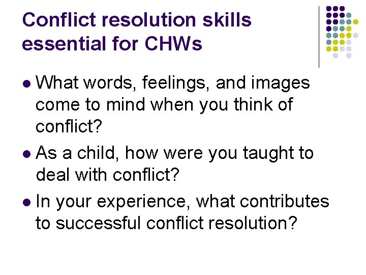 Conflict resolution skills essential for CHWs What words, feelings, and images come to mind