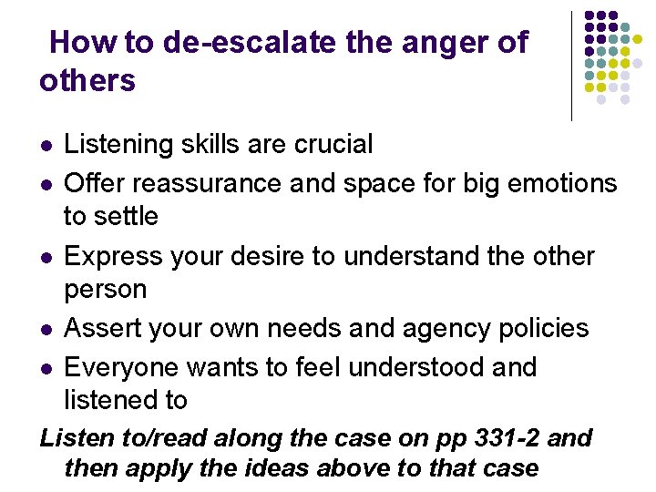 How to de-escalate the anger of others l l l Listening skills are crucial