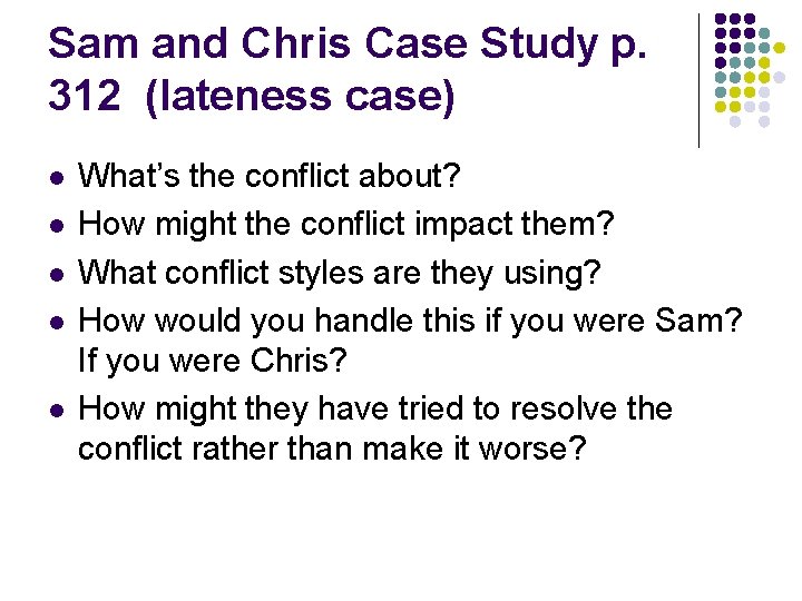Sam and Chris Case Study p. 312 (lateness case) l l l What’s the