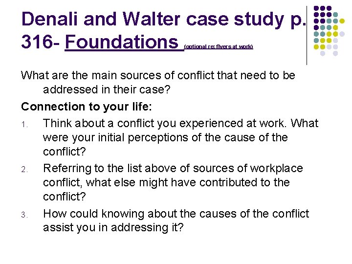 Denali and Walter case study p. 316 - Foundations (optional re: flyers at work)