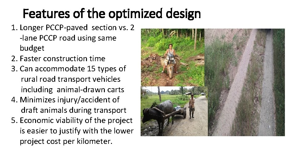 Features of the optimized design 1. Longer PCCP-paved section vs. 2 -lane PCCP road Features of the optimized design 1. Longer PCCP-paved section vs. 2 -lane PCCP road