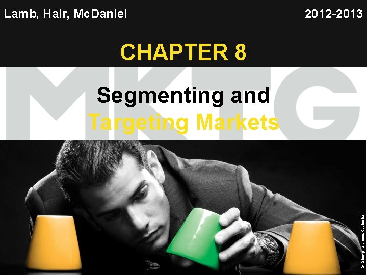 Lamb, Hair, Mc. Daniel 2012 -2013 CHAPTER 8 Chapter 1 Copyright © 2012 by