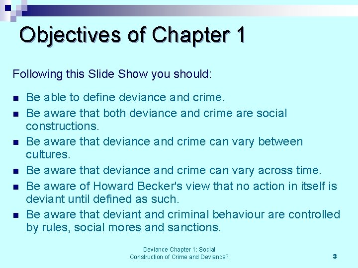 Objectives of Chapter 1 Following this Slide Show you should: n n n Be