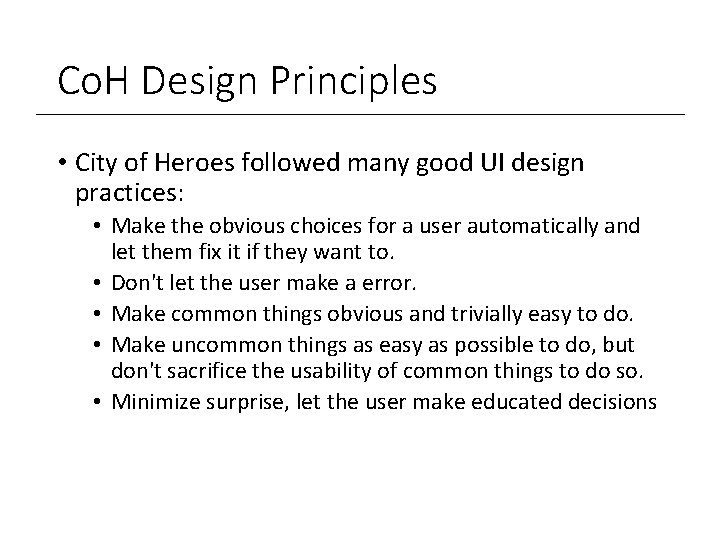 Co. H Design Principles • City of Heroes followed many good UI design practices: