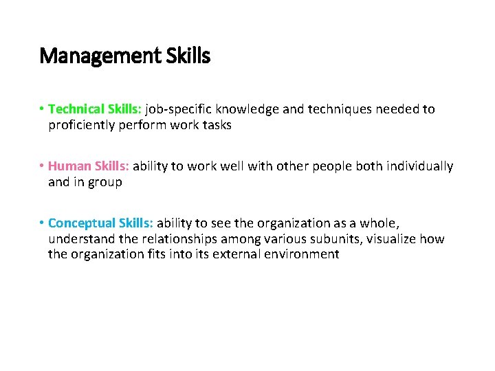 Management Skills • Technical Skills: job-specific knowledge and techniques needed to proficiently perform work