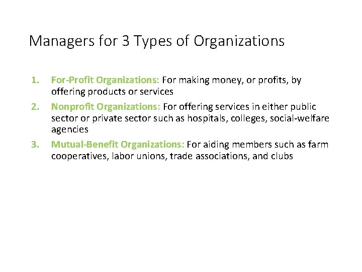 Managers for 3 Types of Organizations 1. 2. 3. For-Profit Organizations: For making money,