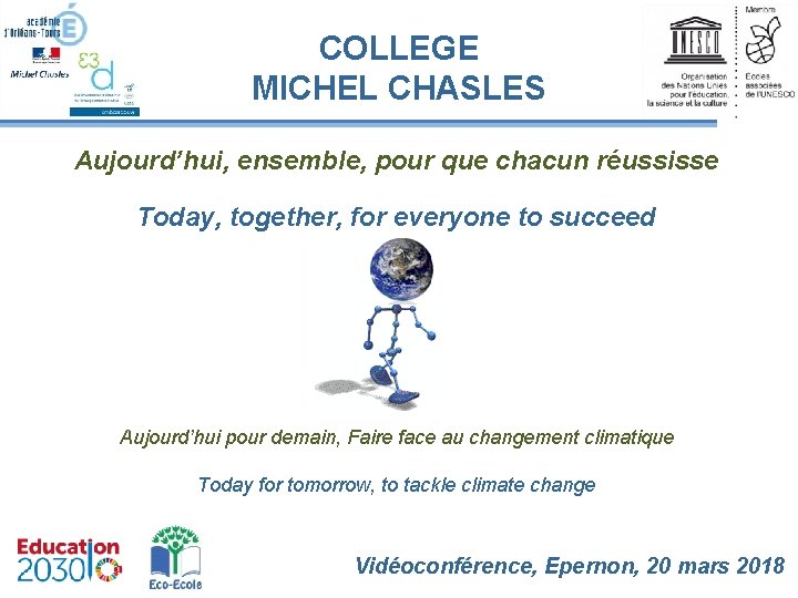 COLLEGE MICHEL CHASLES Aujourd’hui, ensemble, pour que chacun réussisse Today, together, for everyone to