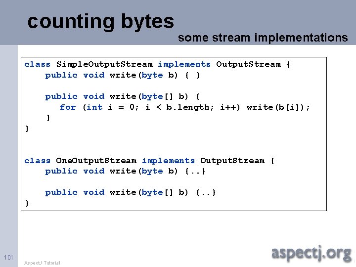 counting bytes some stream implementations class Simple. Output. Stream implements Output. Stream { public