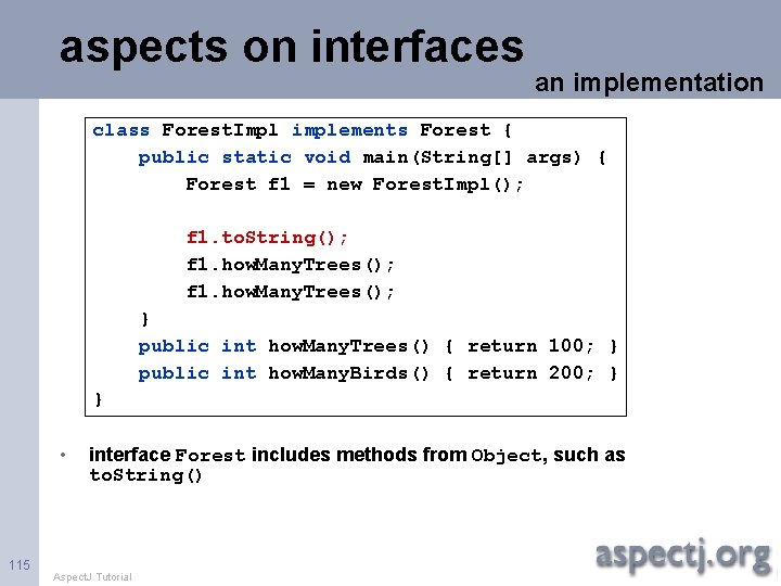 aspects on interfaces an implementation class Forest. Impl implements Forest { public static void
