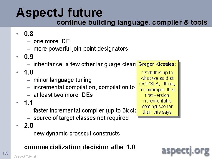Aspect. J future continue building language, compiler & tools • 0. 8 – one