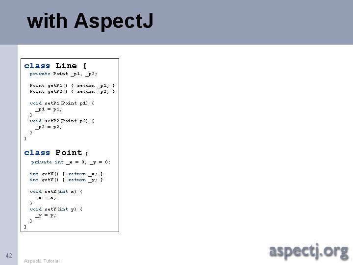with Aspect. J class Line { private Point _p 1, _p 2; Point get.