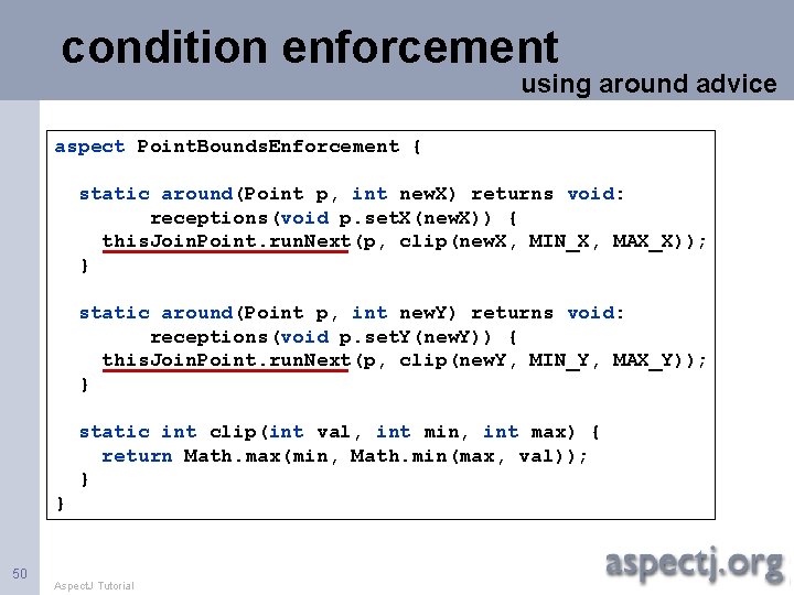 condition enforcement using around advice aspect Point. Bounds. Enforcement { static around(Point p, int