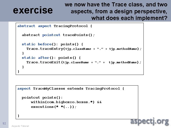 exercise we now have the Trace class, and two aspects, from a design perspective,