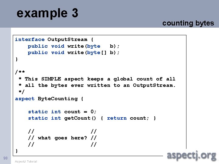 example 3 counting bytes interface Output. Stream { public void write(byte b); public void