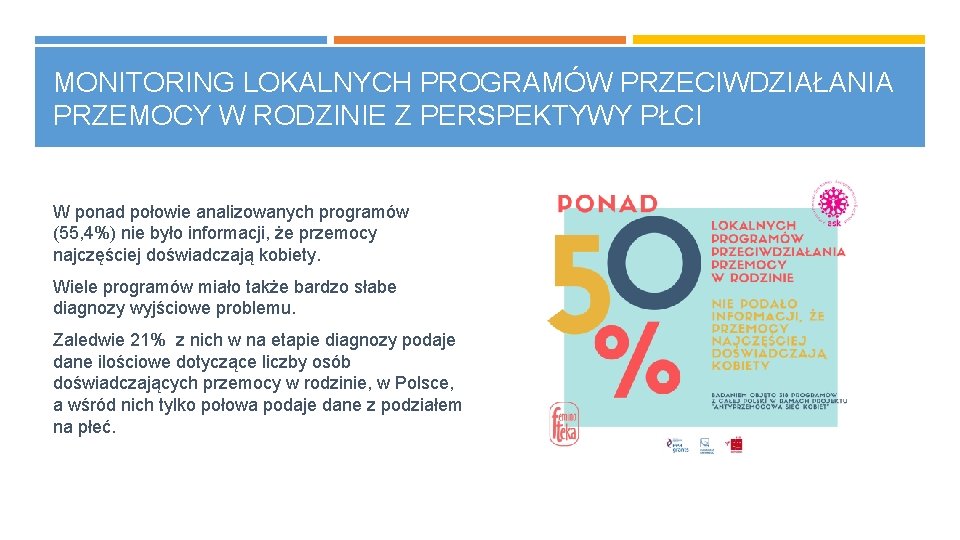 MONITORING LOKALNYCH PROGRAMÓW PRZECIWDZIAŁANIA PRZEMOCY W RODZINIE Z PERSPEKTYWY PŁCI W ponad połowie analizowanych