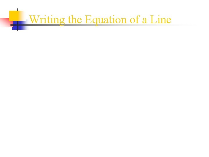 Writing the Equation of a Line 