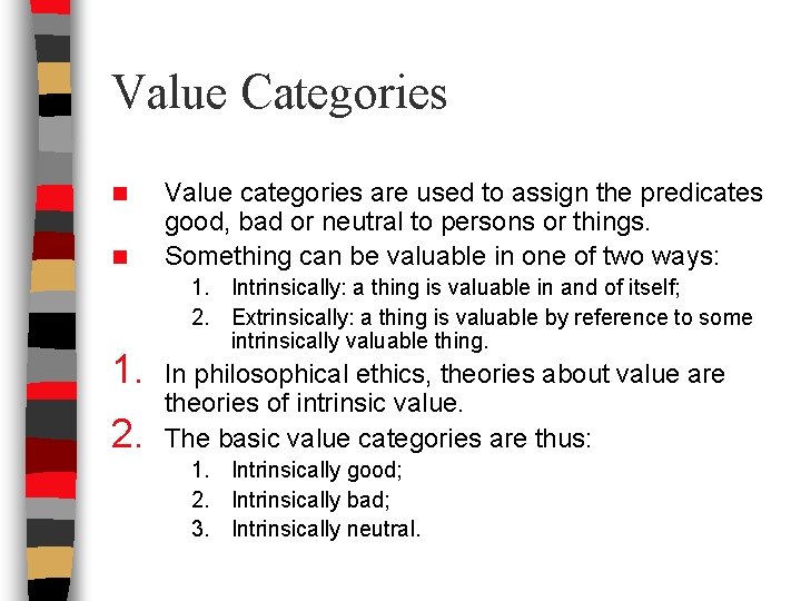 Value Categories n n 1. 2. Value categories are used to assign the predicates