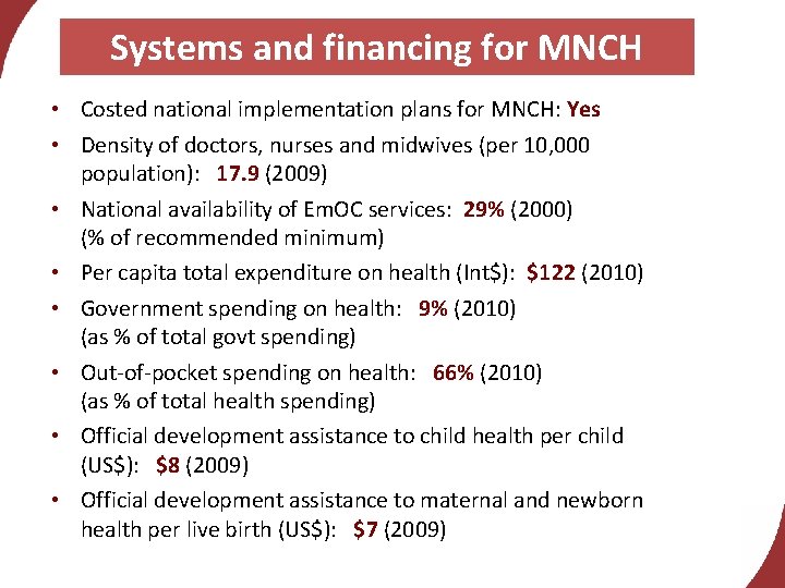 Systems and financing for MNCH • Costed national implementation plans for MNCH: Yes •