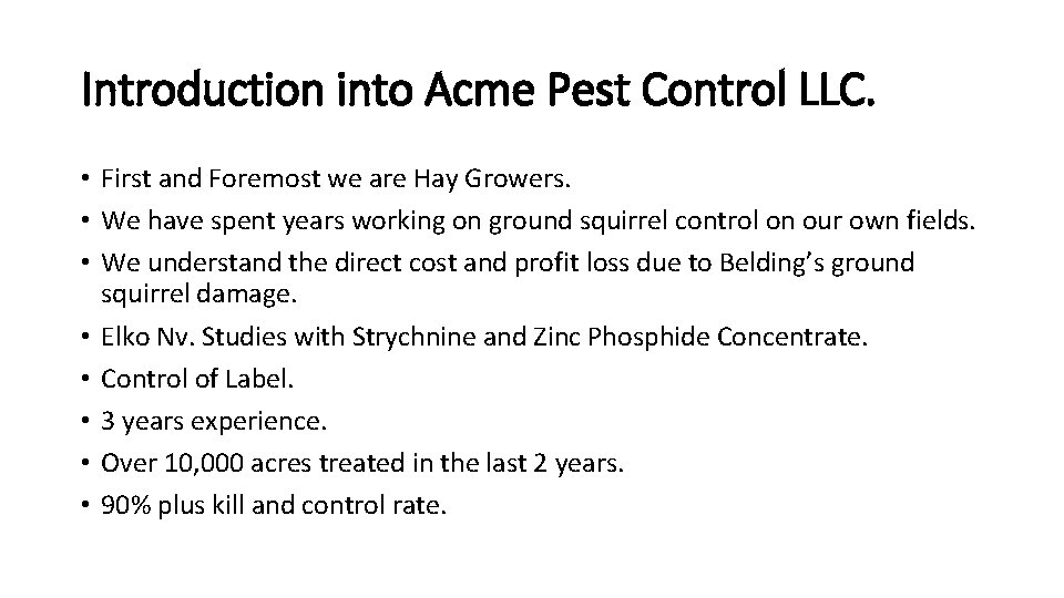 Introduction into Acme Pest Control LLC. • First and Foremost we are Hay Growers.