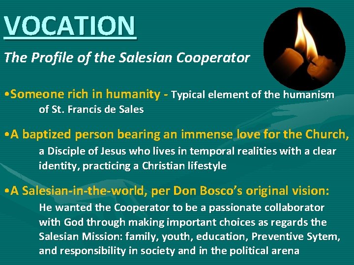 VOCATION The Profile of the Salesian Cooperator • Someone rich in humanity - Typical