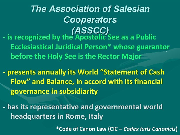 The Association of Salesian Cooperators (ASSCC) - is recognized by the Apostolic See as