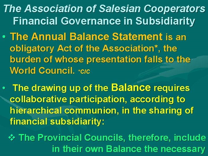 The Association of Salesian Cooperators Financial Governance in Subsidiarity • The Annual Balance Statement