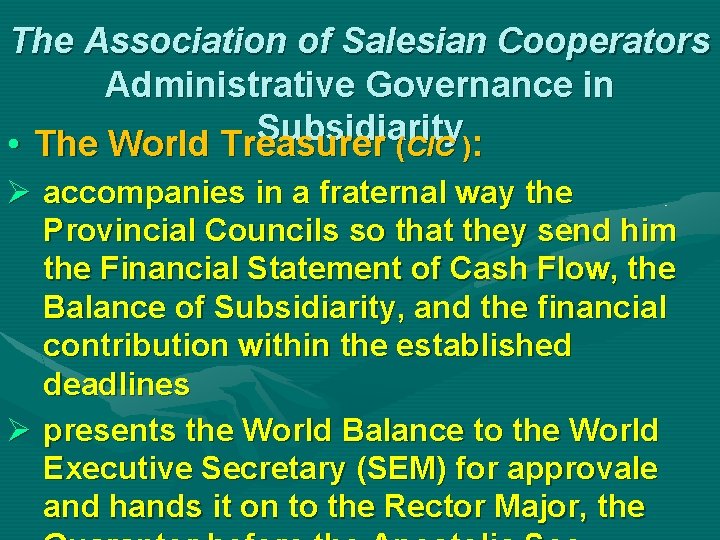 The Association of Salesian Cooperators Administrative Governance in Subsidiarity • The World Treasurer (CIC