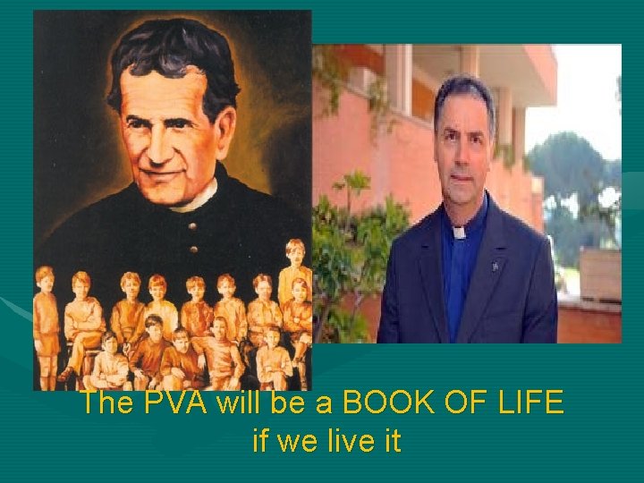 The PVA will be a BOOK OF LIFE if we live it 
