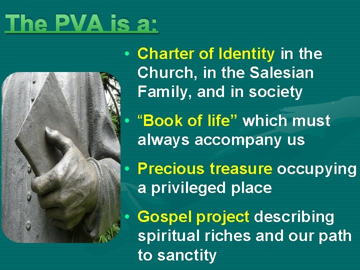 The PVA is a: • Charter of Identity in the Church, in the Salesian