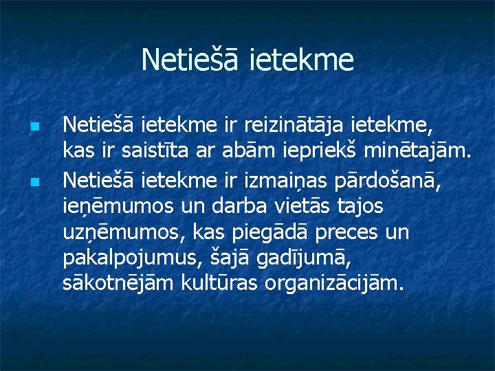 Netiešā ietekme n n Netiešā ietekme ir reizinātāja ietekme, kas ir saistīta ar abām