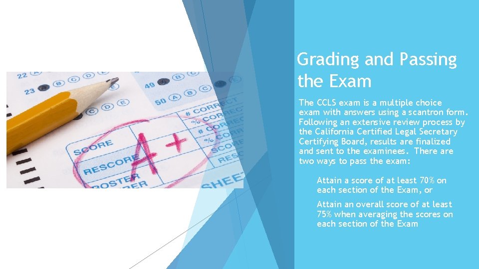 Grading and Passing the Exam The CCLS exam is a multiple choice exam with